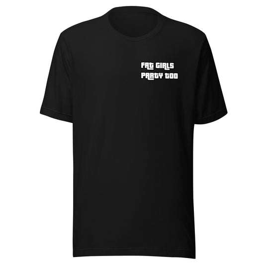 "Fat Girls Party Too" T-Shirt
